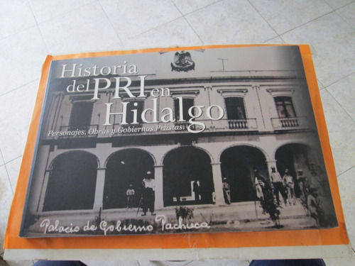 Historia Del Pri En Hidalgo