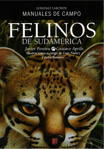 Felinos De Sudamerica  (manuales De  Campo)