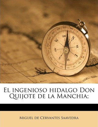 Libro El Ingenioso Hidalgo Don Quijote De La Manchia; - M...