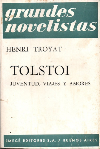 Tolstoi: Juventud, Viajes Y Amores / Henri Troyat