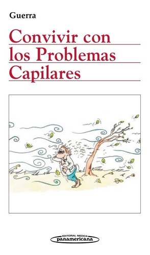 Convivir Con Los Problemas Capilares, De Guerra., Vol. No Aplica. Editorial Editorial Medica Panamericana, Tapa Blanda En Español, 2011