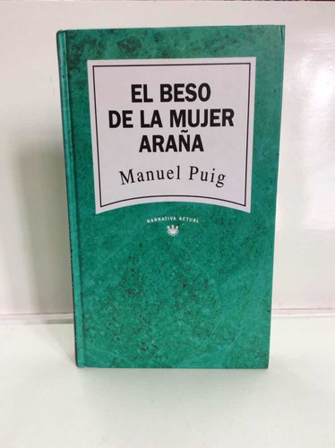 El Beso De La Mujer Araña - Manuel Puig - Novela