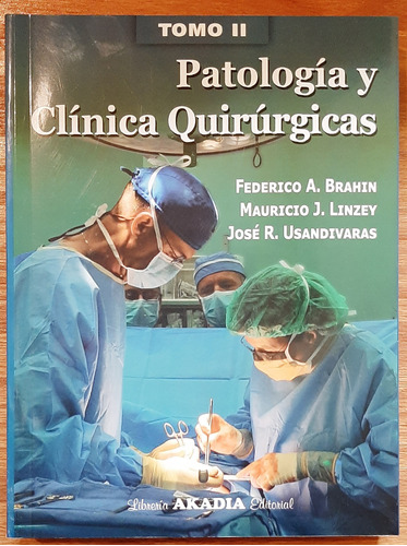 Patología Y Clínica Quirúrgicas 2 Tomos - Ed. Akadia