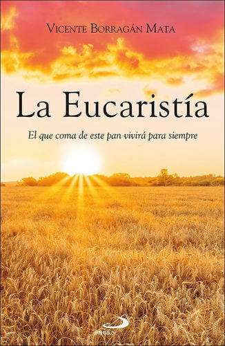 La Eucaristía, De Borragán Mata, Vicente. 1738, Vol. 1. Editorial San Pablo, Tapa Blanda, Edición 1 En Castellano, 2025