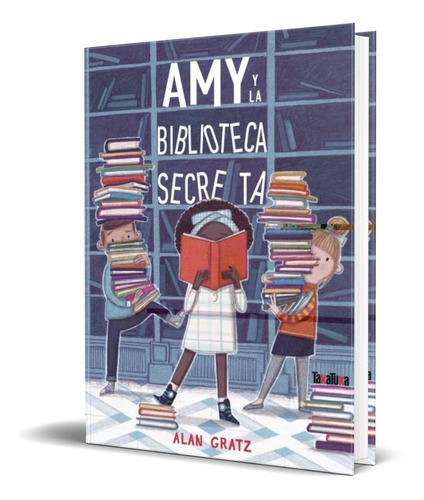 Amy Y La Biblioteca Secreta, De Alan Gratz. Editorial Takatuka, Tapa Dura En Español, 2021