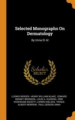 Libro Selected Monographs On Dermatology: By Unna Et Al -...