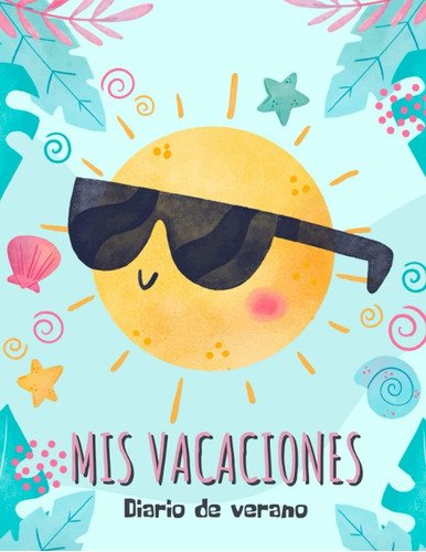 Libro: Mis Vacaciones: Diario De Verano - Es Un Cuaderno Par