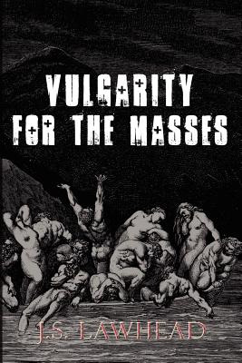 Libro Vulgarity For The Masses - Lawhead, J. S.