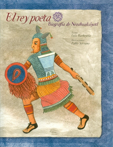 Libro El Rey Poeta, Biografía De Nezahualcóyotl