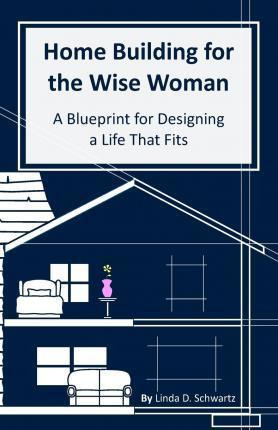 Libro Home Building For The Wise Woman - Linda D Schwartz