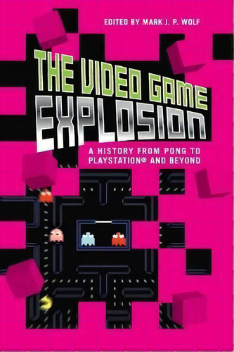 The Video Game Explosion, De Mark J. P. Wolf. Editorial Abc Clio, Tapa Dura En Inglés