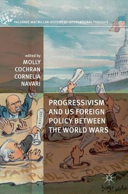 Libro Progressivism And Us Foreign Policy Between The Wor...