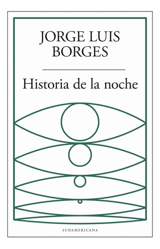 Historia De La Noche - Borges - Sudamericana - Libro