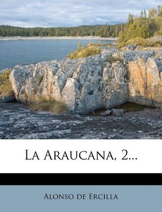 Libro La Araucana, 2... - Alonso De Ercilla