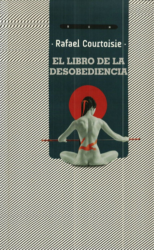 Libro De La Desobediencia, El - Rafael Courtoisie