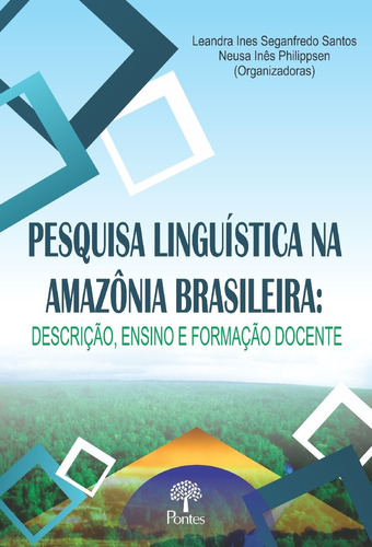Pesquisa Linguística Na Amazônia Brasileira: Descrição,, De Leandra Ines Seganfredo Santos. Editora Pontes, Capa Mole Em Português