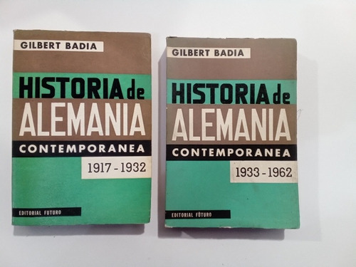 Gilbert Badia Historia De Alemania Contemporánea Ed. Futuro (Reacondicionado)