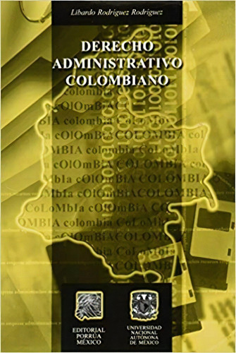 Derecho Administrativo Colombiano, De Libardo Rodríguez Rodríguez. Editorial Porrúa México En Español