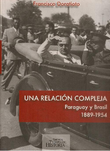 Libro Una Relación Compleja Paraguay-brasil 1889-1954 De Fra