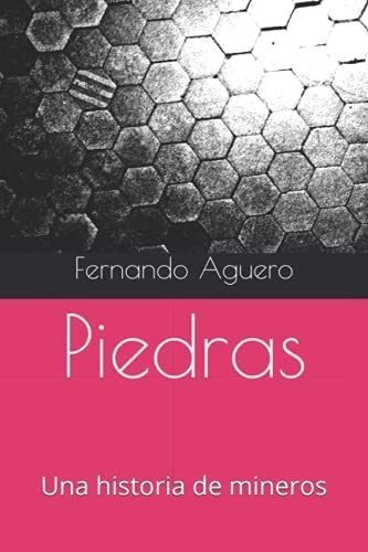 Libro: Piedras,: Una Historia Mineros (spanish Edition)&..