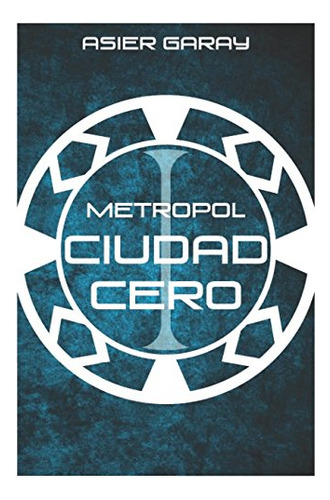 Metropol: Ciudad Cero: Volume 1