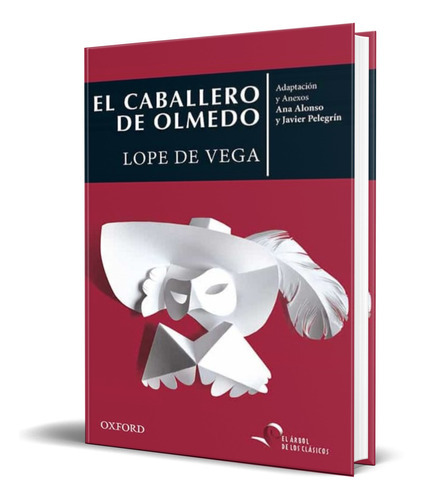 Clasicos El Caballero De Olmedo, De Felix Lope De Vega Y Carpio. Editorial Oxford University Press, Tapa Blanda En Español, 2018