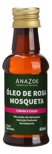 Óleo De Rosa Mosqueta Cabelo E Corpo 60ml Anazoe