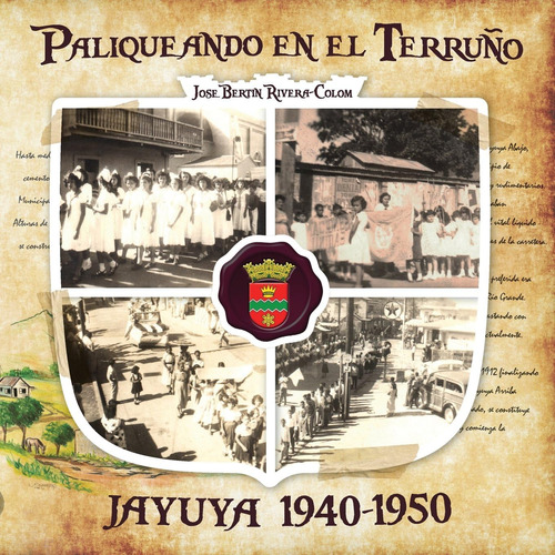 Libro: Paliqueando En El Terruño: Jayuya 1940-1950 (paliquea