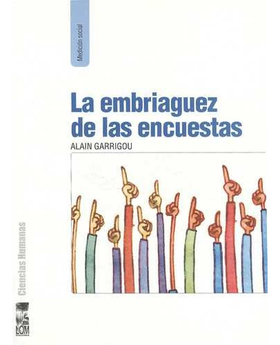 Libro Embriaguez En Las Encuestas, La