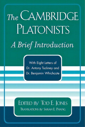 The Cambridge Platonists, De Sara Elise Phang. Editorial University Press America, Tapa Blanda En Inglés