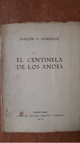 El Centinela De Los Andes Joaquin V. Gonzalez 