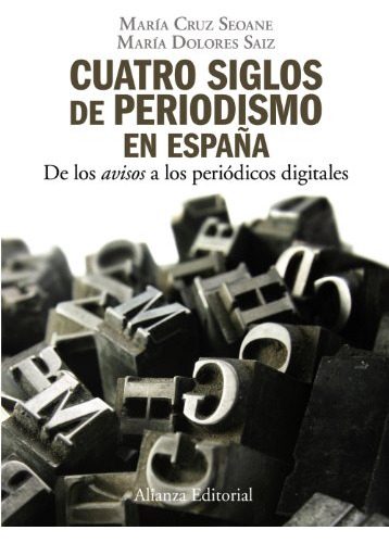 Cuatro Siglos Del Periodismo En España: De Los  Avisos  A Lo