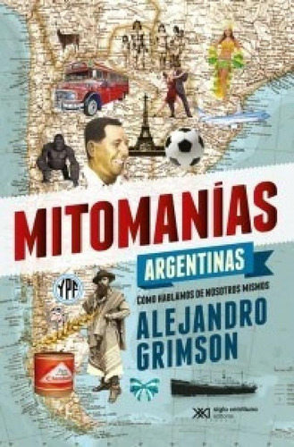 Libro - Mitomanias Argentinaso Hablamos De Nosotros Mismos 