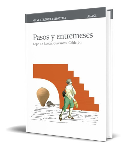 Pasos Y Entremeses, De Lope De Rueda, Cervantes, Calderon. Editorial Anaya, Tapa Blanda En Español, 2001