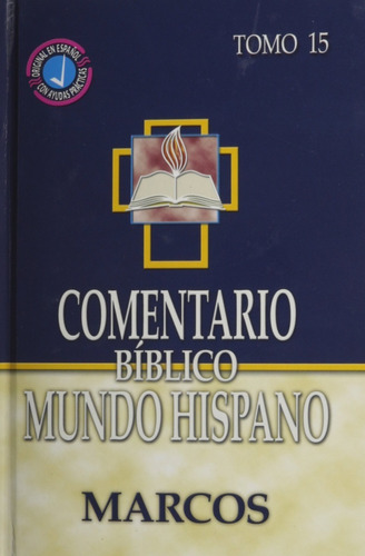 Comentario Biblico Mundo Hispano: Tomo 15 Marcos