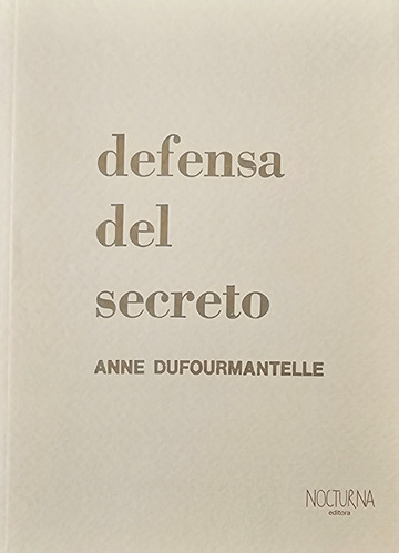 Libro Defensa Del Secreto Anne Dufourmantelle Nocturna