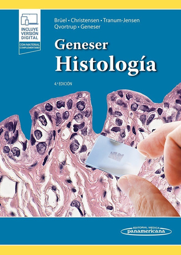 Geneser. Histología. 4a: Histología. 4a, de Annemarie Brüel., vol. 1. Editorial Médica Panamericana, tapa dura, edición 4ª en español, 2015