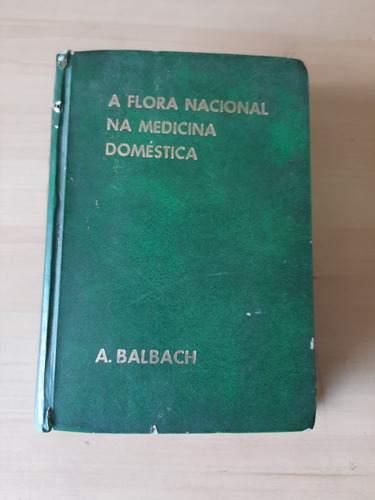 A Flora Nacional Na Medicina Doméstica