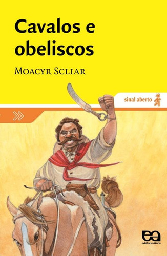 Cavalos e obeliscos, de Scliar, Moacyr. Série Sinal aberto Editora Somos Sistema de Ensino, capa mole em português, 2000