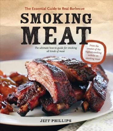 Libro Smoking Meat: The Essential Guide To Real Barbecue ...