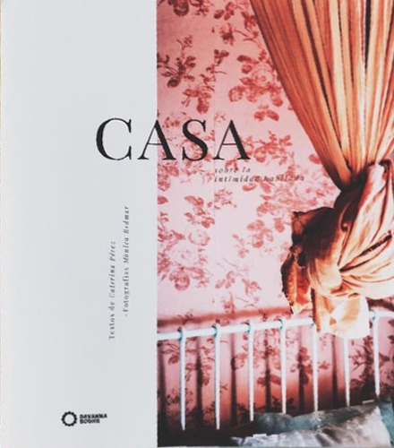 Casa, De Pérez Caterina / Bedmar Mónica (fotog.). Editorial Savanna Books, Tapa Blanda, Edición 1 En Español