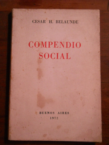 Compendio Social. Cesar H Belaunde.  Buenos Aires 1972.-