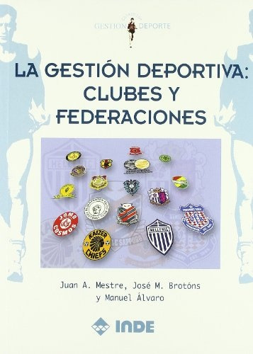La Gestión Deportiva - Clubes Y Fed., Mestre Sancho, Inde