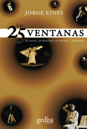 Libro: Las 25 Ventanas: El Actor, El Director, El Ensayo El
