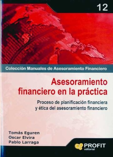 Asesoramiento Financiero En La Practica - Egurgen T. - Elvir