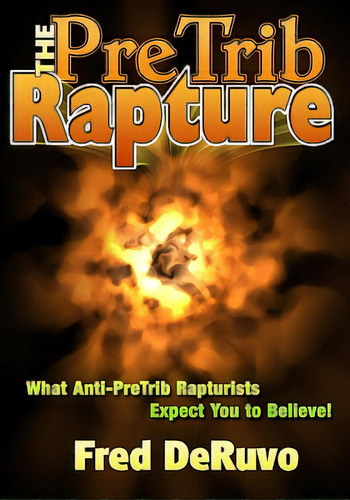 The Pretrib Rapture, De Deruvo, Fred. Editorial Createspace, Tapa Blanda En Inglés