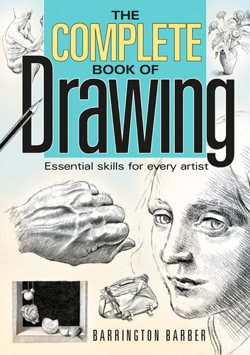 The Complete Book Of Drawing - Barrington Barber (inglés)