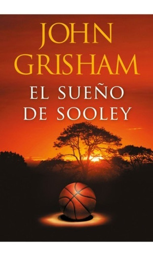 Libro El Sueño De Sooley - John Grisham - Plaza & Janes