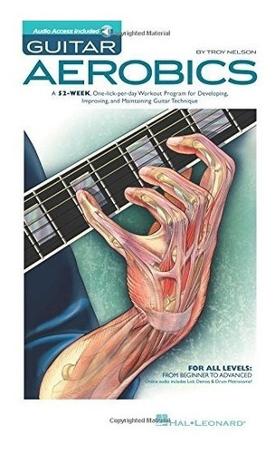 Guitar Aerobics: A 52-week, One-lick-per-day Workout Progra, De Troy Nelson. Editorial Hal Leonard Corporation, Tapa Blanda En Inglés, 0000