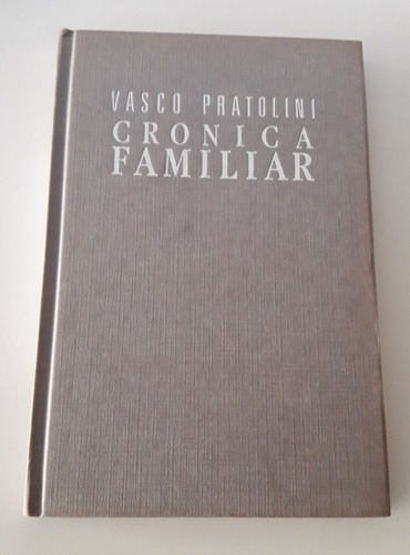 Libro Crónica Familiar Vasco Pratolini 1ra.edición Tapa Dura